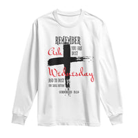 Ash Wednesday Long Sleeve Shirt Remember You are Dust And To Dust You Shall Return Genesis 3:19