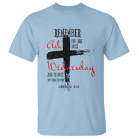 Ash Wednesday T Shirt Remember You are Dust And To Dust You Shall Return Genesis 3:19