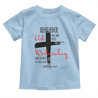 Ash Wednesday Toddler T Shirt Remember You are Dust And To Dust You Shall Return Genesis 3:19