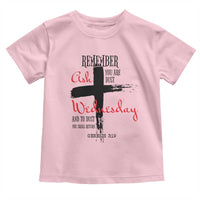 Ash Wednesday Toddler T Shirt Remember You are Dust And To Dust You Shall Return Genesis 3:19