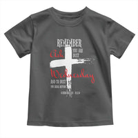 Ash Wednesday Toddler T Shirt Remember You are Dust And To Dust You Shall Return Genesis 3:19 Ashes Cross
