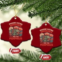 Imagine Hating Immirants More Than Pedophiles Ceramic Ornament Political Satire Retro Floral
