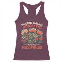 Imagine Hating Immirants More Than Pedophiles Racerback Tank Top Political Satire Retro Floral