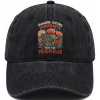 Imagine Hating Immigrants More Than Pedophiles Washed Cotton Baseball Cap Political Satire Retro Floral