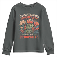 Imagine Hating Immirants More Than Pedophiles Youth Sweatshirt Political Satire Retro Floral