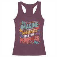 Imagine Hating Immigrants More Than Pedophiles Racerback Tank Top