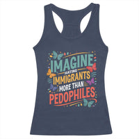 Imagine Hating Immigrants More Than Pedophiles Racerback Tank Top