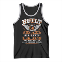 Funny 60th Birthday Tank Top Built 60 Years Ago All Parts Original And Most Still In Good Working Order
