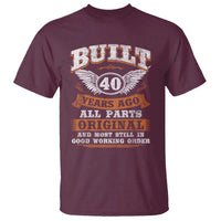Funny 40th Birthday T Shirt Built 40 Years Ago All Parts Original And Most Still In Good Working Order