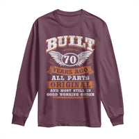 Funny 70th Birthday Long Sleeve Shirt Built 70 Years Ago All Parts Original And Most Still In Good Working Order