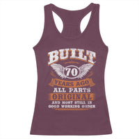 Funny 70th Birthday Racerback Tank Top Built 70 Years Ago All Parts Original And Most Still In Good Working Order