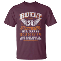 Funny 50th Birthday T Shirt Built 50 Years Ago All Parts Original And Most Still In Good Working Order