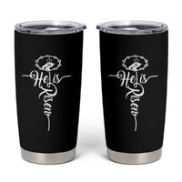 Easter He Is Risen Tumbler Cup Christian Easter Day Religious Cross