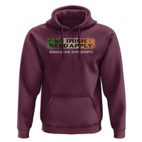 No Irish Need Apply Remember Our Roots Hoodie Celtic Pride History