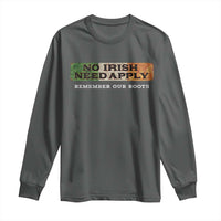 No Irish Need Apply Remember Our Roots Long Sleeve Shirt Celtic Pride History