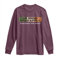 No Irish Need Apply Remember Our Roots Long Sleeve Shirt Celtic Pride History