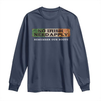 No Irish Need Apply Remember Our Roots Long Sleeve Shirt Celtic Pride History