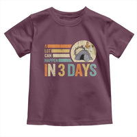 Easter A Lot Can Happen In 3 Days Religious Toddler T Shirt