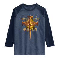 Christian One Cross Three Nails Four Given Raglan Shirt Jesus God