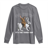 Funny Christian Easter Long Sleeve Shirt Go Jesus It Is The Third Day Religious Bunny