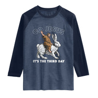 Funny Christian Easter Raglan Shirt Go Jesus It Is The Third Day Religious Bunny