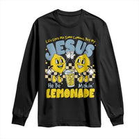 Life Gave Me Some Lemons But My Jesus He Be Makin Lemonade Long Sleeve Shirt Retro Lemon