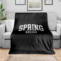 Spring Vibes Throw Blanket Spring Break Easter Day Bold Text