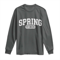 Spring Vibes Long Sleeve Shirt Spring Break Easter Day Bold Text