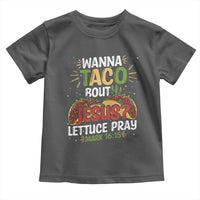 Funny Wanna Taco Bout Jesus Lettuce Pray Toddler T Shirt Cinco de Mayo Christian Bible Verse