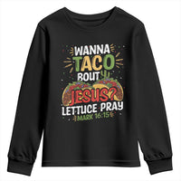 Funny Wanna Taco Bout Jesus Lettuce Pray Youth Sweatshirt Cinco de Mayo Christian Bible Verse
