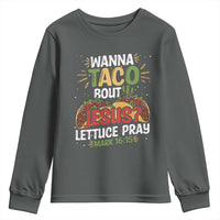 Funny Wanna Taco Bout Jesus Lettuce Pray Youth Sweatshirt Cinco de Mayo Christian Bible Verse