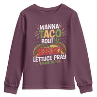 Funny Wanna Taco Bout Jesus Lettuce Pray Youth Sweatshirt Cinco de Mayo Christian Bible Verse