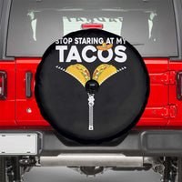 Funny Stop Staring At My Tacos Spare Tire Cover Mexican Cinco De Mayo