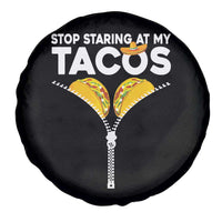 Funny Stop Staring At My Tacos Spare Tire Cover Mexican Cinco De Mayo