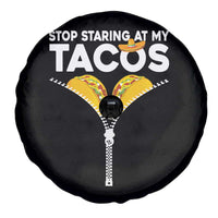 Funny Stop Staring At My Tacos Spare Tire Cover Mexican Cinco De Mayo