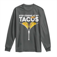 Funny Stop Staring At My Tacos Long Sleeve Shirt Mexican Cinco De Mayo