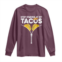 Funny Stop Staring At My Tacos Long Sleeve Shirt Mexican Cinco De Mayo