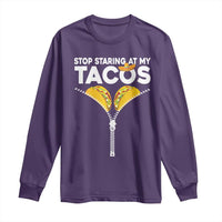 Funny Stop Staring At My Tacos Long Sleeve Shirt Mexican Cinco De Mayo