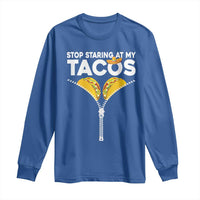 Funny Stop Staring At My Tacos Long Sleeve Shirt Mexican Cinco De Mayo