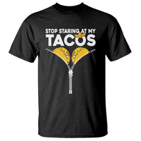 Funny Stop Staring At My Tacos T Shirt Mexican Cinco De Mayo