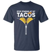 Funny Stop Staring At My Tacos T Shirt Mexican Cinco De Mayo
