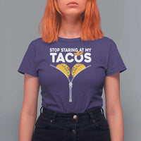 Funny Stop Staring At My Tacos T Shirt For Women Mexican Cinco De Mayo