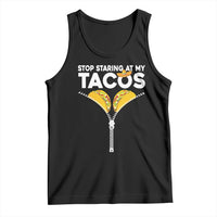 Funny Stop Staring At My Tacos Tank Top Mexican Cinco De Mayo
