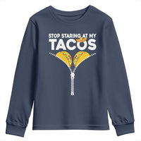 Funny Stop Staring At My Tacos Youth Sweatshirt Mexican Cinco De Mayo