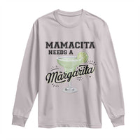 Funny Mamacita Needs A Margarita Long Sleeve Shirt Magarita Cocktail Lover