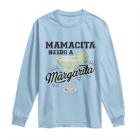 Funny Mamacita Needs A Margarita Long Sleeve Shirt Magarita Cocktail Lover