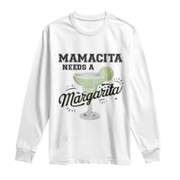Funny Mamacita Needs A Margarita Long Sleeve Shirt Magarita Cocktail Lover