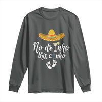 Funny Cinco De Mayo Pregnancy Reveal Long Sleeve Shirt No Drinko This Cinko Sombrero Hat