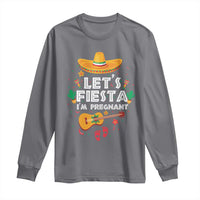 Funny Cinco De Mayo Pregnancy Announcement Long Sleeve Shirt Let's Fiesta I'm Pregnant Mexico Festival