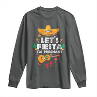 Funny Cinco De Mayo Pregnancy Announcement Long Sleeve Shirt Let's Fiesta I'm Pregnant Mexico Festival